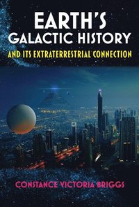 bokomslag Earth'S Galactic History and its Extraterrestrial Connection