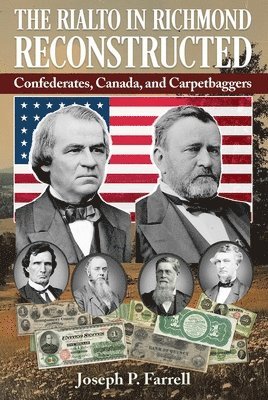 The Rialto in Richmond Reconstructed: Confederates, Canada and Carpetbaggers 1