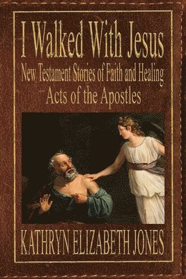 Kathryn Elizabeth Jones - I Walked With Jesus, Häftad
