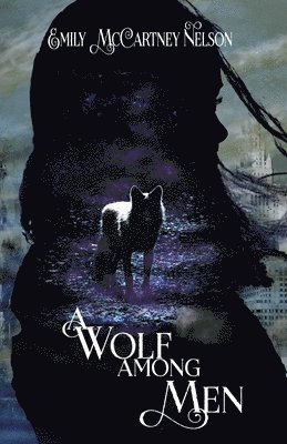 Emily McCartney Nelson - Wolf Among Men, Häftad