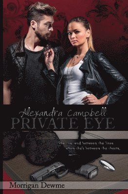 Morrigan Dewme - Alexandra Campbell: Private Eye, Häftad