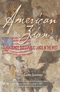 bokomslag American Zion: Cliven Bundy, God & Public Lands in the West