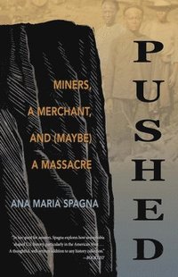 bokomslag Pushed: Miners, a Merchant, and (Maybe) a Massacre