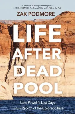 Zak Podmore - Life After Dead Pool: Lake Powell's Last Days and the Rebirth of the Colorado River, Häftad. Tillgänglighet: Lägg i varukorg