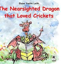 bokomslag The Nearsighted Dragon that Loved Crickets