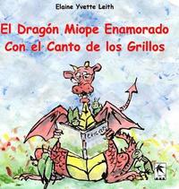 bokomslag El Dragón Miope Enamorado Con el Canto de los Grillos