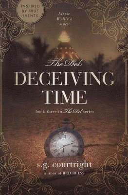 The Del: DECEIVING TIME: Lizzie Wyllie's Story 1