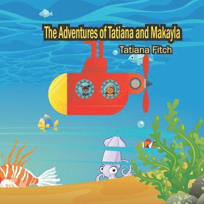 The Adventures of Tatiana and Makayla 1