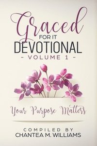 bokomslag Graced For It Devotional, Volume 1: Your Purpose Matters