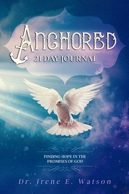 Anchored: Finding Hope in the Promises of God