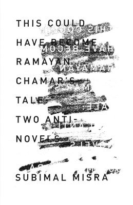 bokomslag This Could Have Become Ramayan Chamar's Tale: Two Anti-Novels