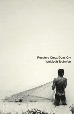 bokomslag Roosters Crow, Dogs Cry