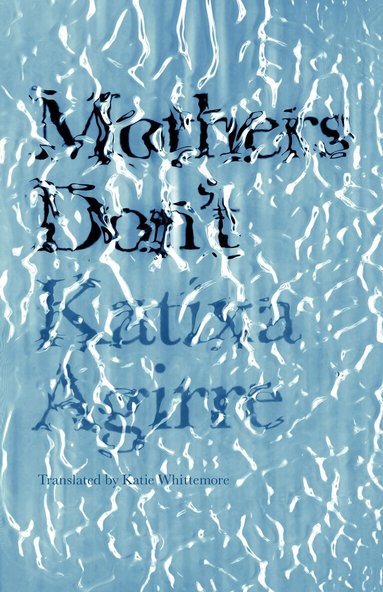 Katixa Agirre - Mothers Don't, Häftad