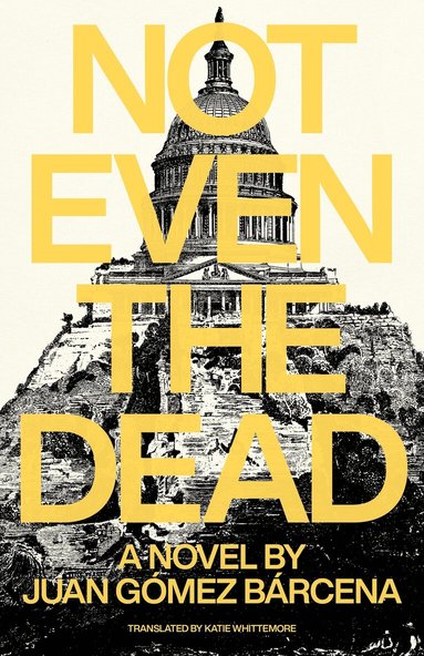 Juan Gomez Barcena - Not Even the Dead, Häftad
