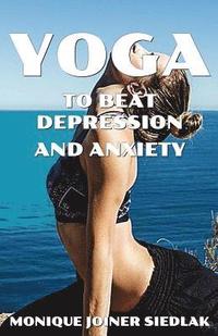 bokomslag Yoga to Beat Depression and Anxiety