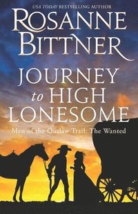 bokomslag Journey to the High Lonesome: Men of the Outlaw Trail: The Wanted