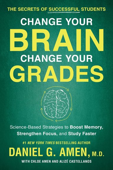 Daniel G. Amen - Change Your Brain, Change Your Grades, Häftad