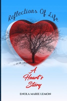 Reflections of Life: A Heart's Story 1