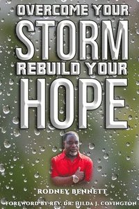 bokomslag Overcome Your Storm, Rebuild Your Hope