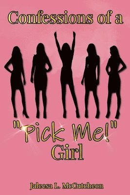 bokomslag Confessions of a Pick Me! Girl