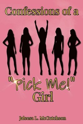 Confessions of a Pick Me! Girl 1