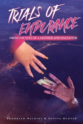 Naviya Hunter, Brooklyn Watkins - Trials of Endurance, Häftad