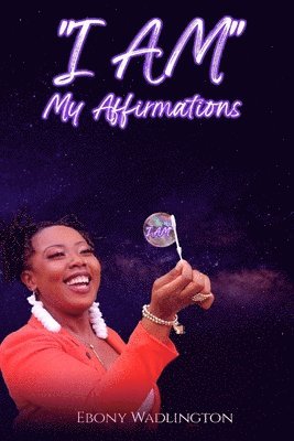 Ebony Wadlington - I AM My Affirmations, Häftad