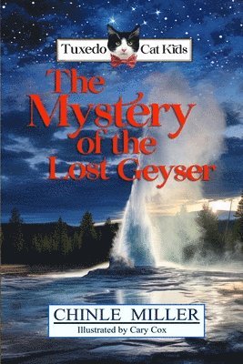 Chinle Miller - Tuxedo Cat Kids in the Mystery of the Lost Glacier, Häftad