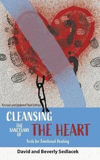 bokomslag Cleansing the Sanctuary of the Heart: Tools for Emotional Healing