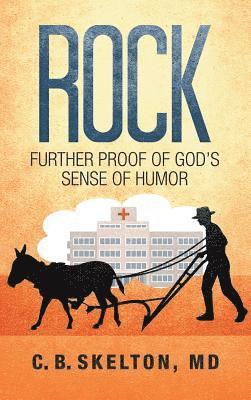 C. B. Skelton - Rock, Further Proof of God's Sense of Humor, Inbunden