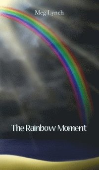bokomslag The Rainbow Moment