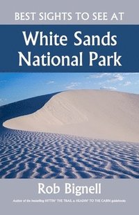 bokomslag Best Sights to See at White Sands National Park