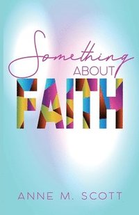 bokomslag Something About Faith
