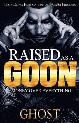 Raised as a Goon 1