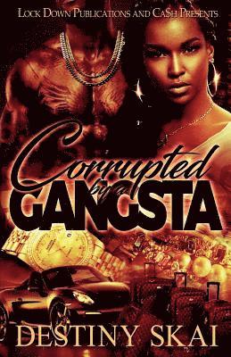 Destiny Skai - Corrupted by a Gangsta, Häftad