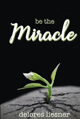 Be the Miracle 1