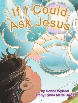 Donna Wyland - If I Could Ask Jesus, Inbunden