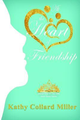 bokomslag At the Heart of Friendship