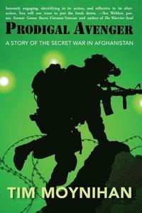 bokomslag Prodigal Avenger: A Story of the Secret War in Afghanistan