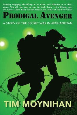 Prodigal Avenger: A Story of the Secret War in Afghanistan 1