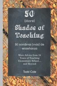 bokomslag 50 (More) Shades of Teaching: 50 Sombras (más) de Enseñanza