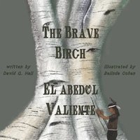bokomslag The Brave Birch: El Abedul Valiente