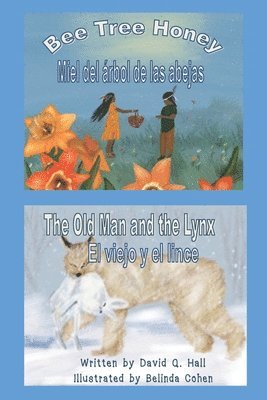 Bee Tree Honey & The Old Man and the Lynx: Miel del Árbol de las Abejas & El Viejo y el Lince 1