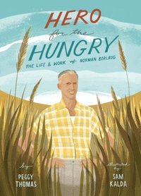 bokomslag Hero for the Hungry: The Life and Work of Norman Borlaug