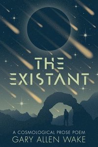 bokomslag The Existant: A Cosmological Prose Poem