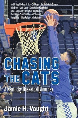 Chasing the Cats: A Kentucky Basketball Journey 1