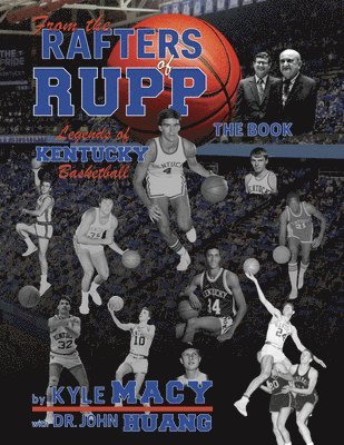 bokomslag From the Rafters of Rupp -- The Book: Legends of Kentucy Basketball