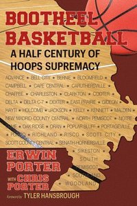 bokomslag Bootheel Basketball--A Half Century of Hoops Supremacy
