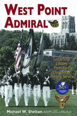 West Point Admiral: Leadership Lessons from Four Decades of Military Service 1