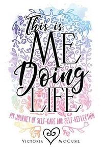 bokomslag This is Me Doing Life: My Journey of Self-Care and Self-Reflection